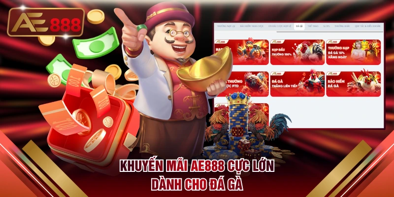 Khuyến mãi AE888 cực lớn dành cho đá gà